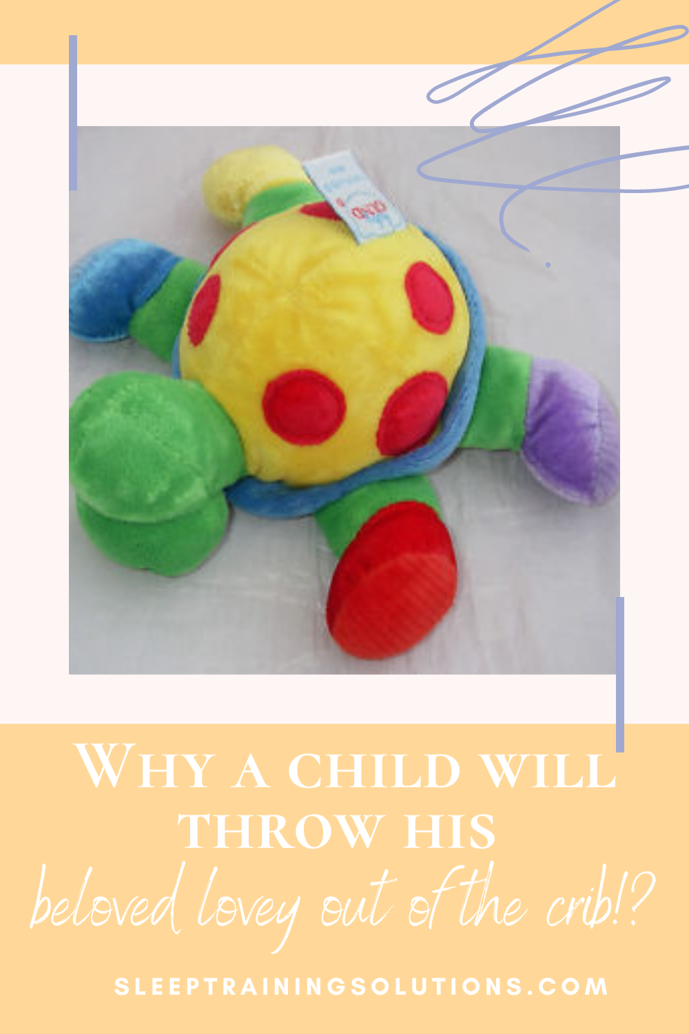 Why does a child throw his beloved lovey out of the crib Baby Sleep Training Toddler Sleep Training Baby Sleep Consultant Toddler Sleep Consultant Chicago Sleep Training Solutions